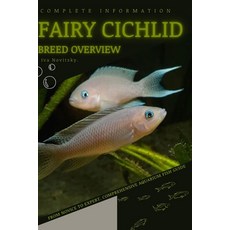 (영문도서) Fairy Cichlid: From Novice to Expert. Comprehensive Aquarium Fish Guide Paperback, Independently Published, English, 9798397825436