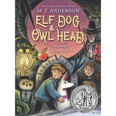 Elf Dog and Owl Head (Newbery Honor Books)/M. T. Anderson, 詳見詳細資訊