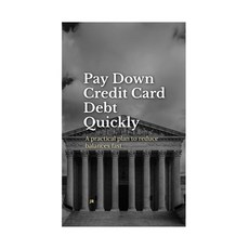 (영문도서)Pay Down Credit Card Debt Quickly: A Practical Step-by-Step Plan to Stop Overpa... Paperback, Independently Published, English, 9798195832858