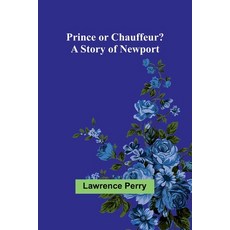 (영문도서) Prince or Chauffeur? A Story of Newport Paperback, Alpha Edition, English, 9789362095732