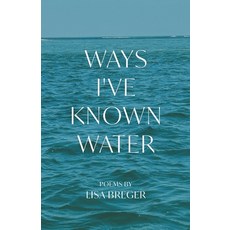 (영문도서)Ways I've Known Water Paperback, Finishing Line Press, English, 9798899902819
