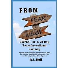 (영문도서) From Fear to Faith: A 31-Day Transformational Journey Paperback, Independently Published, English, 9798311150477