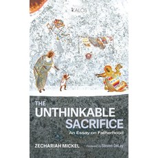 (영문도서)The Unthinkable Sacrifice: An Essay on Fatherhood Hardcover, Cascade Books, English, 9798385219087
