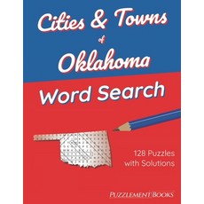 (영문도서) Cities & Towns of Oklahoma Word Search: 128 Large Print Puzzles for Adults Solutions Included Paperback, Independently Published, English, 9798422676767