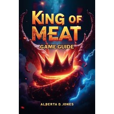 (英文圖書)King of Meat Game Guide: Ultimate Strategies In-Depth Mechanics and Expert Tip... 平裝版, Independently Published, 英文