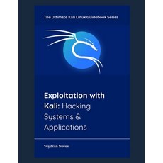 (英文圖書)Exploitation with Kali: Hacking Systems & Applications 平裝版, Independently Published, 英文