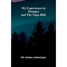 (英文圖書)My Experiences in Manipur and the Naga Hills 平裝版, Alpha Edition, English, Paperback