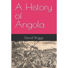 (영문도서)A History of Angola Paperback, Independently Published, English, 9798276913599