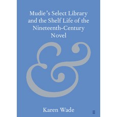 (영문도서) Mudie's Select Library and the Shelf Life of the Nineteenth-Century Novel Paperback, Cambridge University Press, English, 9781009479004