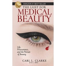 (영문도서) The Lust for Medical Beauty: Life Perseverance and the Pursuit of Beauty Hardcover, Gwn Publishing, LLC, English, 9781959608639