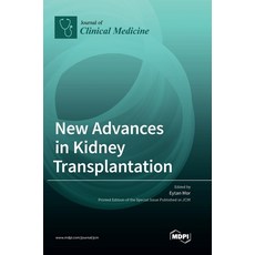 (영문도서) New Advances in Kidney Transplantation Hardcover, Mdpi AG, English, 9783036557533