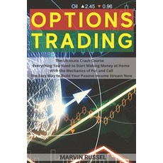 Options Trading: The Ultimate Crash Course Everything You Need to Start Making Money at Home With th... Paperback, Independently Published