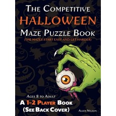 The Competitive Halloween Maze Puzzle Book: A 1-2 Player Book Where the Mazes Start Easy and Get Har... Hardcover, Allen Nelson