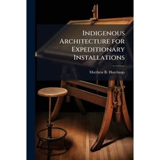 (英文圖書)Indigenous Architecture for Expeditionary Installations 平裝版, Hutson Street Press, 英文