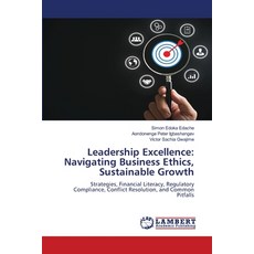 (영문도서) Leadership Excellence: Navigating Business Ethics Sustainable Growth Paperback, LAP Lambert Academic Publis..., English, 9783659961946