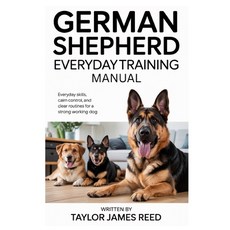 (영문도서)German Shepherd Everyday Training Manual: Everyday skills calm control and cle... Paperback, Independently Published, English, 9798276693705
