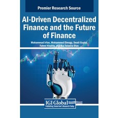 (영문도서) AI-Driven Decentralized Finance and the Future of Finance Hardcover, IGI Global, English, 9798369363218