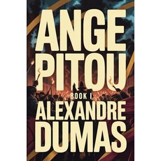(영문도서)Ange Pitou - Book 1: A New Translation Paperback, Independently Published, English, 9798247427162