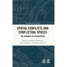 (英文圖書)Spatial Conflicts and Conflictual Spaces: The Dynamics of Refiguration 精裝版, Routledge, 英文