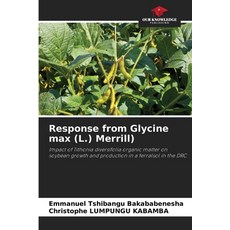 (영문도서)Response from Glycine max (L.) Merrill) Paperback, Our Knowledge Publishing, English, 9786203853131
