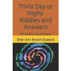 (영문도서) Trivia Day or Night- Riddles and Answers: 50 riddles and answers Paperback, Independently Published, English, 9798371609458