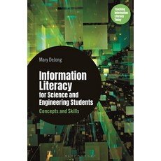 (영문도서) Information Literacy for Science and Engineering Students: Concepts and Skills Hardcover, Bloomsbury Libraries Unlimited, English, 9798216188582