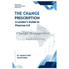 (英文圖書)The Change Prescription - A Leader's Guide to Pharma 4.0 平裝版, Independently Published, 英文