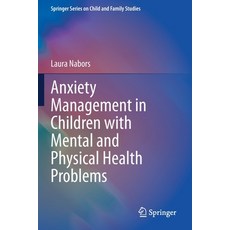 Anxiety Management in Children with Mental and Physical Health Problems Paperback, Springer, English, 9783030356088