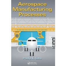 (영문도서) Aerospace Manufacturing Processes Hardcover, CRC Press, English, 9781498756044