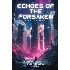 (영문도서)Echoes of the Forsaken A Sci-Fi Novel Paperback, Ukiyoto Publishing, English, 9789371828185
