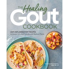 The Healing Gout Cookbook: Anti-Inflammatory Recipes to Lower Uric Acid Levels and Reduce Flares Paperback, Rockridge Press