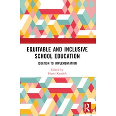 (영문도서)Equitable and Inclusive School Education: Ideation to Implementation Paperback, English, 9781032573502
