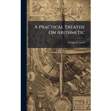 (영문도서)A Practical Treatise On Arithmetic Hardcover, Hutson Street Press, English, 9781023900393
