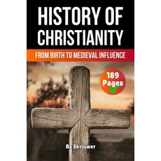 (영문도서)The History of Christianity: From Birth to Medieval Influence Paperback, de Fryske Wrald, English, 9783565070121