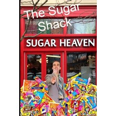 (영문도서) The Sugar Shack Paperback, Independently Published, English, 9798302617873