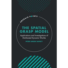 (영문도서) The Spatial Grasp Model: Applications and Investigations of Distributed Dynamic Worlds Hardcover, English, 9781804555750