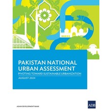 (영문도서) Pakistan National Urban Assessment: Pivoting toward Sustainable Urbanization Paperback, Asian Development Bank, English, 9789292708245
