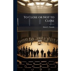 (영문도서)To Close or Not to Close Hardcover, Hutson Street Press, English, 9781025103105