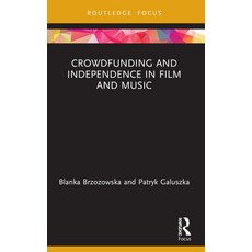 (영문도서) Crowdfunding and Independence in Film and Music Paperback, Routledge, English, 9780367714147