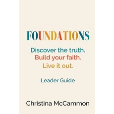 (英文圖書)Foundations: Discover the truth. Build your faith. Live it out. 平裝版, Independently Published, 英文