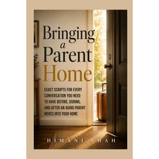 (영문도서)Bringing a Parent Home: Word-for-Word Scripts for Money House Rules Siblings ... Paperback, Independently Published, English, 9798189737114