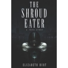 (영문도서)The Shroud Eater: Forensic Mysteries of the Venetian Vampire Paperback, Independently Published, English, 9798195273293 Independently Published, English, 9798195273293