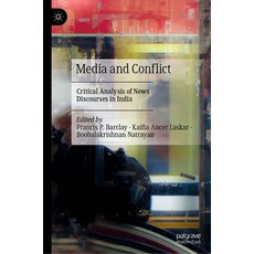 (영문도서) Media and Conflict: Critical Analysis of News Discourses in India Hardcover, Palgrave MacMillan, English, 9783031836060