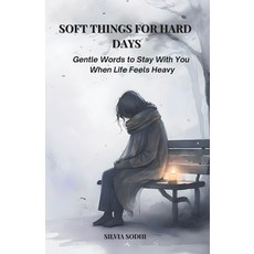 (英文圖書)Soft Things for Hard Days: Gentle Words to Stay With You When Life Feels Heavy 平裝版, Independently Published, 英文