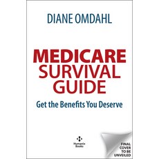 (영문도서) Medicare Survival Guide: Get the Benefits You Deserve Paperback, Humanix Books, English, 9781630061814