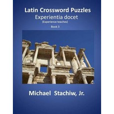 (영문도서) Latin Crossword Puzzles: Experientia docet Paperback, Createspace Independent Pub..., English, 9781503302464
