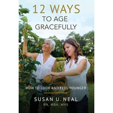 (영문도서) 12 Ways to Age Gracefully: How to Look and Feel Younger Paperback, Iron Stream Books, English, 9781563096860