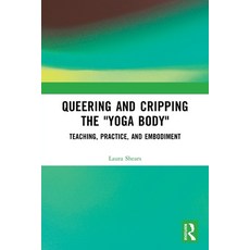 (英文圖書)Queering and Cripping the "Yoga Body": Teaching Practice and Embodiment 平裝版, Routledge, 英文