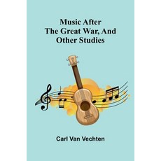 (영문도서)Music After The Great War And Other Studies Paperback, Alpha Edition, English, 9789373053042