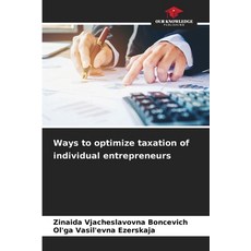 (영문도서) Ways to optimize taxation of individual entrepreneurs Paperback, Our Knowledge Publishing, English, 9786203266528